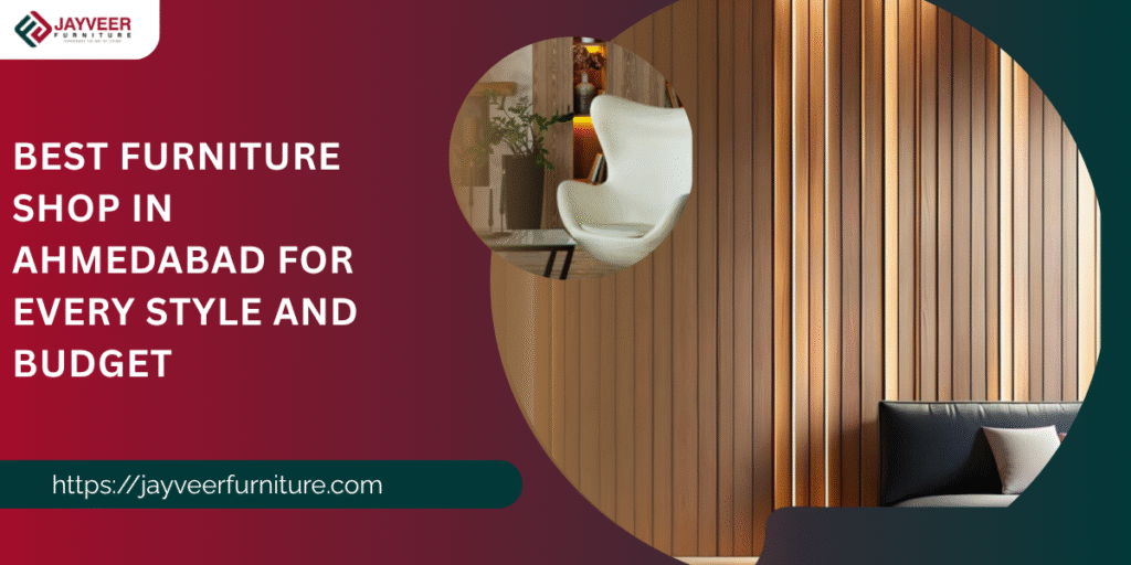 Best Furniture Shop In Ahmedabad